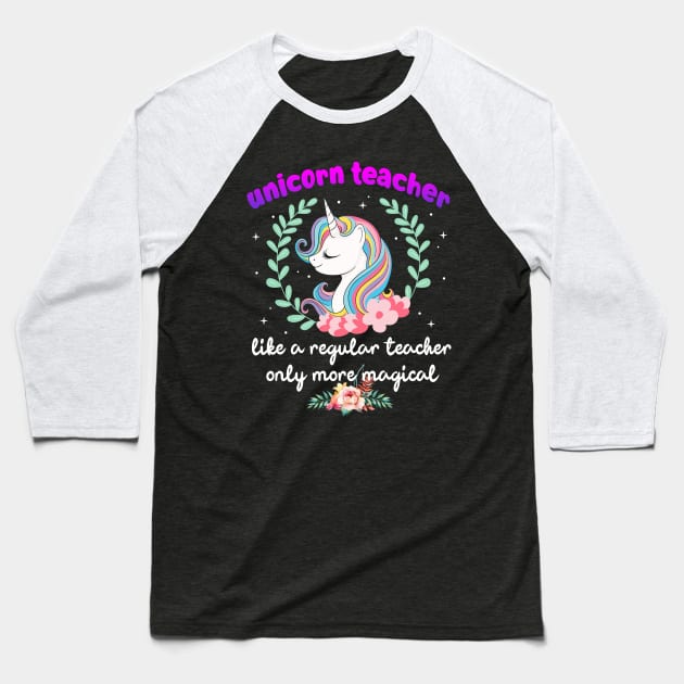 unicorn teacher like a regular only more magical Baseball T-Shirt by crosszcp2